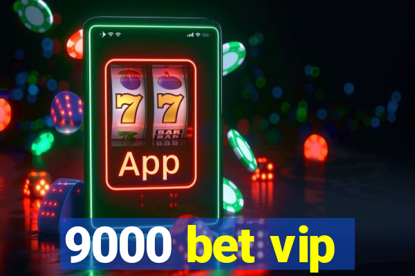 9000 bet vip